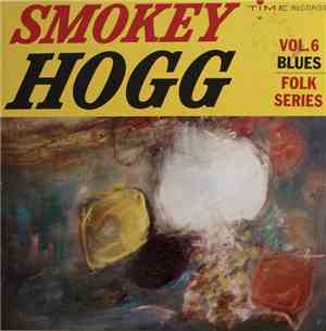 Smokey Hogg - Blues Folk Series Volume 6