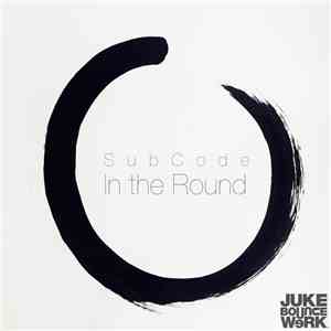 SubCode - In The Round