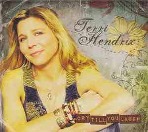 Terri Hendrix - Cry Till You Laugh