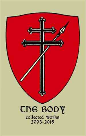 The Body  - Collected Works 2003-2015