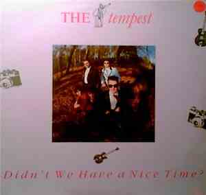 The Tempest  - Didn't We Have A Nice Time?