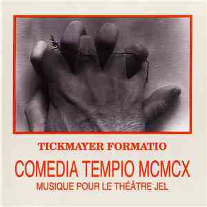 Tickmayer Formatio - Comedia Tempio MCMCX