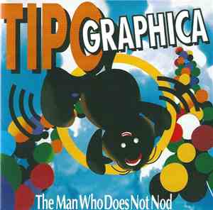 Tipographica - The Man Who Does Not Nod
