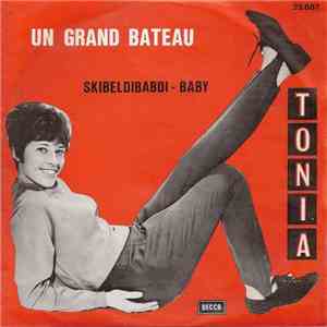 Tonia  - Un Grand Bateau / Skibeldibabdi-baby