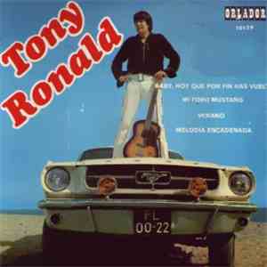 Tony Ronald - Baby, Hoy Que Por Fin Has Vuelto / Mi Ford Mustang / Verano / ...