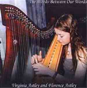 Virginia Astley And Florence Astley - The Words Between Our Words