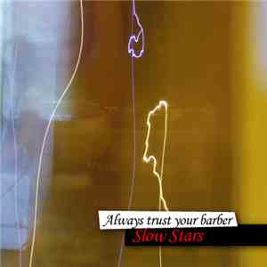 Always Trust Your Barber - Slow Stars