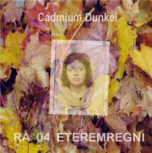 Cadmium Dunkel - Rå 04 Eteremregni