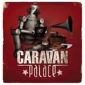 Caravan Palace - Caravan Palace