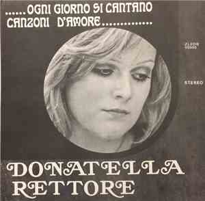 Donatella Rettore - Ogni Giorno Si Cantano Canzoni D'Amore
