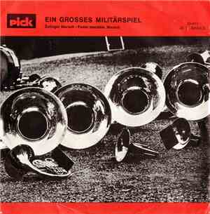Ein Grosses Militärspiel - Zofinger Marsch / Passo Marziale