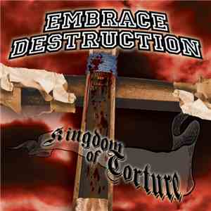 Embrace Destruction - Kingdom Of Torture