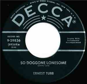Ernest Tubb - So Doggone Lonesome / If I Never Have Anything Else