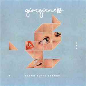 Giorgieness - Siamo Tutti Stanchi