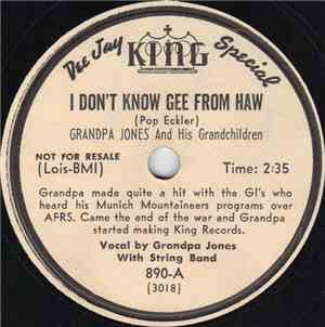Grandpa Jones And His Grandchildren - I Don't Know Gee From Haw / Grandpa's ...