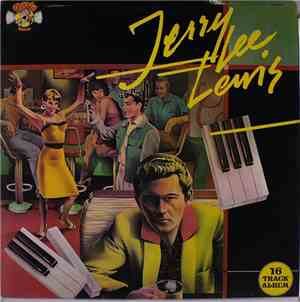 Jerry Lee Lewis - Jerry Lee Lewis And His Pumping Piano