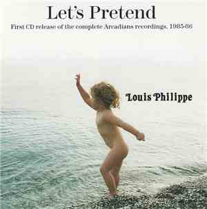 Louis Philippe - Let's Pretend [The Arcadians 1985-86]