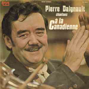 Pierre Daignault - Chantons À La Canadienne