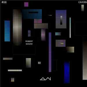 Robert Shiver - CAVERN#08