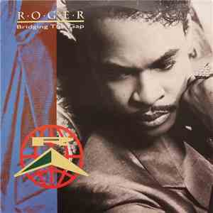 Roger - Bridging The Gap