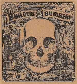The Builders And The Butchers - The Builders And The Butchers