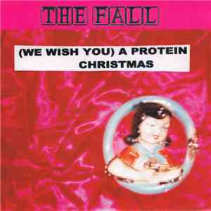 The Fall - (We Wish You) A Protein Christmas
