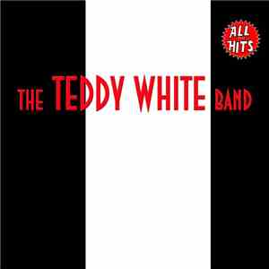 The Teddy White Band - All The Hits