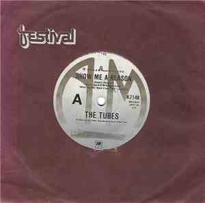 The Tubes - Show Me A Reason / I Saw Her Standing There