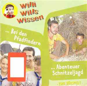 Various - Willi Wills Wissen ... Bei Den Pfadfindern ... Abenteuer Schnitzeljagd