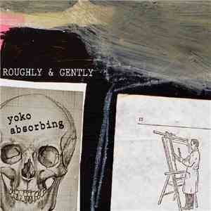 Yoko Absorbing - Roughly & Gently