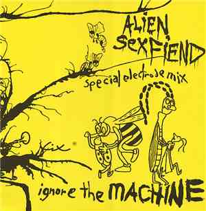Alien Sex Fiend - Ignore The Machine (Special Electrode Mix)