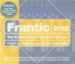 Andy Farley & Phil Reynolds - Frantic 2002 - The Future Sound Of Hard Dance