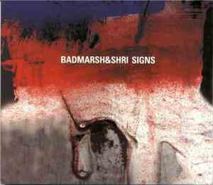 Badmarsh & Shri - Signs
