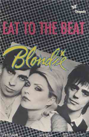 Blondie - Eat To The Beat