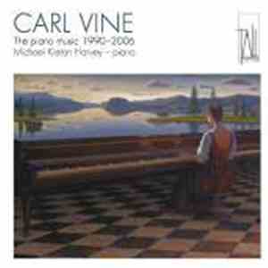 Carl Vine - Michael Kieran Harvey - The Piano Music 1990-2006