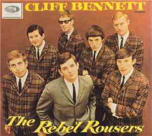 Cliff Bennett & The Rebel Rousers - Cliff Bennett & The Rebel Rousers