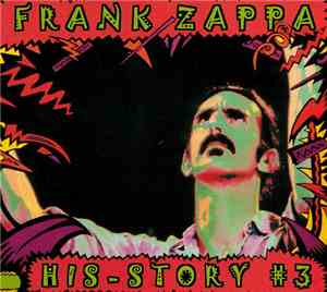 Frank Zappa - His-Story # 3
