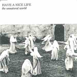 Have A Nice Life - The Unnatural World
