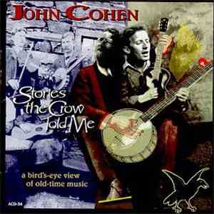 John Cohen  - Stories The Crow Told Me