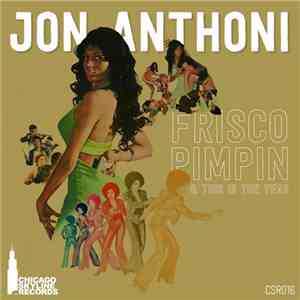 Jon Anthoni - Frisco Pimpin'