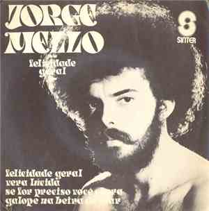 Jorge Mello - Felicidade Geral