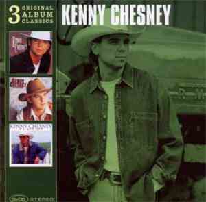 Kenny Chesney - 3 Original Album Classics