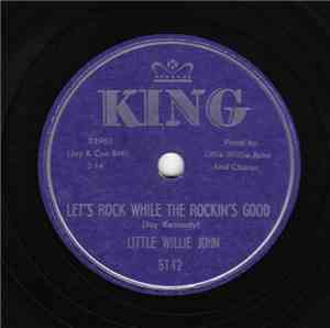 Little Willie John - Let's Rock While The Rockin's Good / You're A Sweetheart