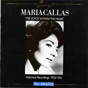 Maria Callas - The Voice Within The Heart