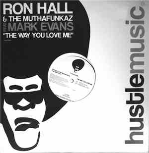 Ron Hall & The MuthaFunkaz Feat. Mark Evans - The Way You Love Me