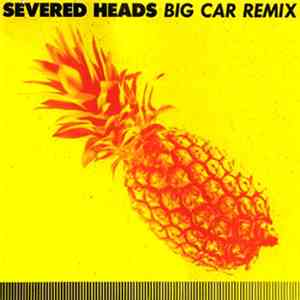 Severed Heads - Big Car (Remix)