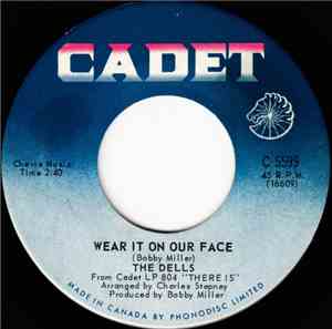 The Dells - Wear It On Our Face / Please Don't Change Me Now