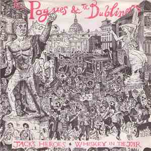 The Pogues & The Dubliners - Jack's Heroes / Whiskey In The Jar