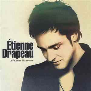 Étienne Drapeau - Je L'ai Jamais Dit à Personne