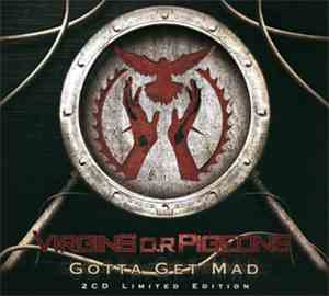 Virgins O.R Pigeons - Gotta Get Mad